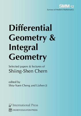 Cover Differential Geometry & Integral Geometry: Selected papers & lectures of Shiing-Shen Chern - Surveys of Modern Mathematics