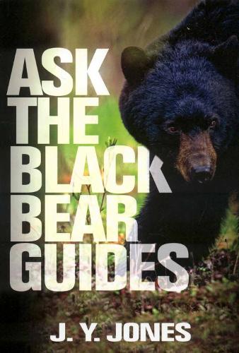 Ask The Black Bear Guides - Ask the Guides (Hardback)