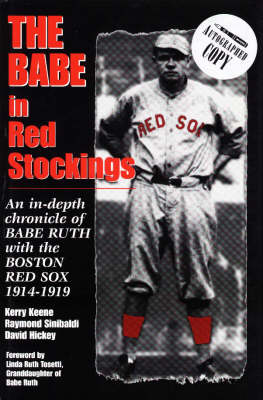 The Babe in Red Stockings: In-Depth Chronicle of Babe Ruth with the Boston Red Sox, 1914-1919 (Hardback)