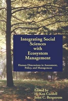 Integrating Social Sciences with Ecosystem Management: Human Dimensions in Assessment Policy, & Management (Paperback)