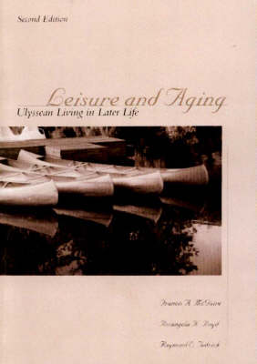 Leisure and Aging: Ulyssean Living in Later Life (Paperback)