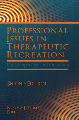 Professional Issues in Therapeutic Recreation: On Competence & Outcomes (Paperback)