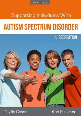 Supporting Individuals with Autism Spectrum Disorder in Recreation (Paperback)