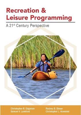 Recreation and Leisure Programming: A 21st Century Perspective (Paperback)