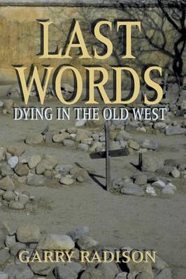Last Words: Dying in the Old West (Paperback)