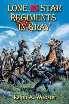 Lone Star Regiments in Gray (Paperback)
