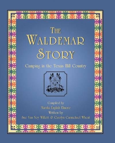 The Waldemar Story: Camping in the Texas Hill Country (Paperback)