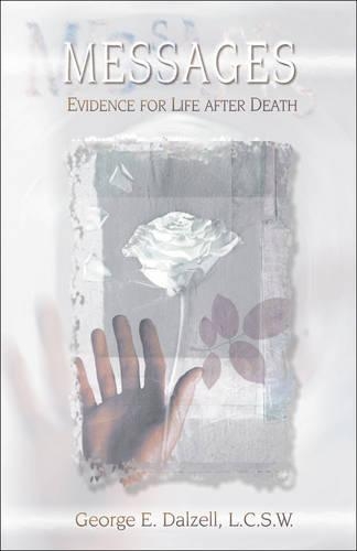 Messages: Evidence for Life After Death (Paperback)