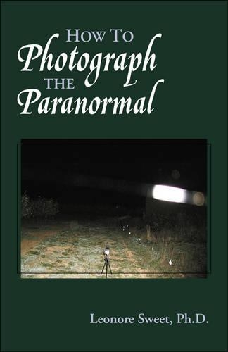 How to Photograph the Paranormal (Paperback)