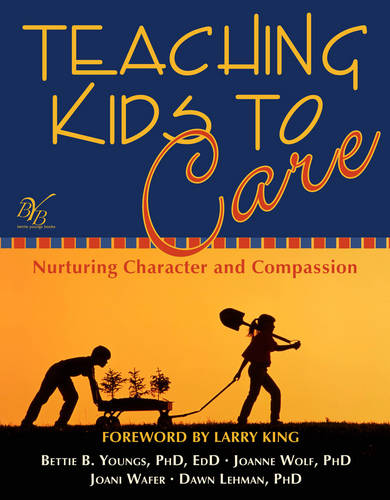 Teaching Kids to Care: Nurturing Character and Compassion (Paperback)
