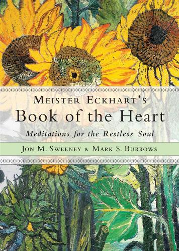 Meister Eckhart's Book of the Heart: Meditations for the Restless Soul (Paperback)
