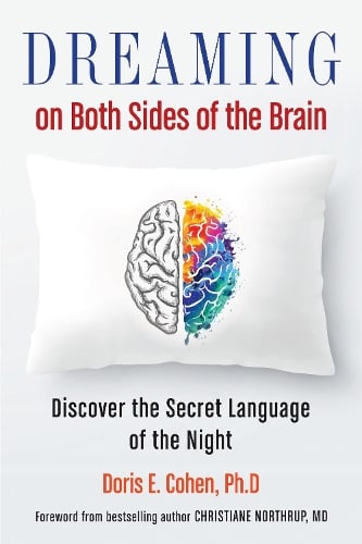 Dreaming on Both Sides of the Brain: Discover the Secret Language of the Night (Paperback)