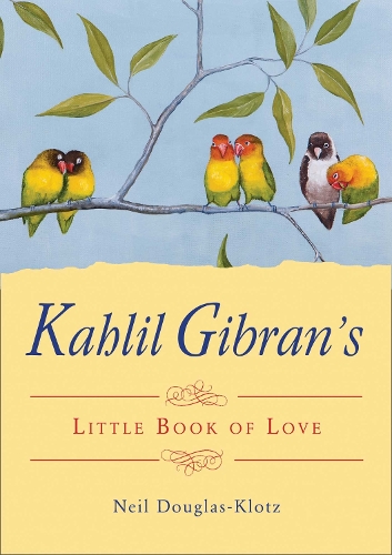 Kahlil Gibran's Little Book of Life (Paperback)