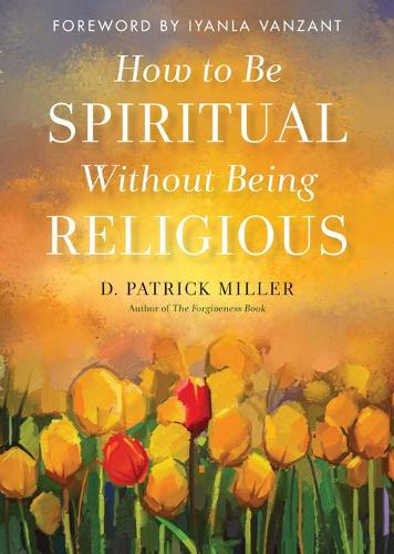How to be Spiritual without Being Religious (Paperback)