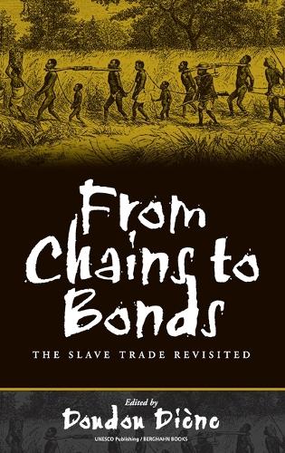 From Chains to Bonds: The Slave Trade Revisited (Hardback)