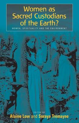 Women as Sacred Custodians of the Earth?: Women, Spirituality and the Environment (Paperback)