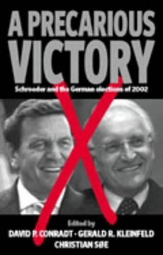 A Precarious Victory: Schroeder and the German Elections of 2002 (Hardback)