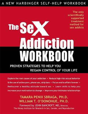 The Sex Addiction Workbook: Proven Strategies to Help You Regain Control of Your Life (Paperback)