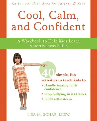 Cool, Calm, Confident: A Workbook to Help Kids Learn Assertiveness Skills (Paperback)