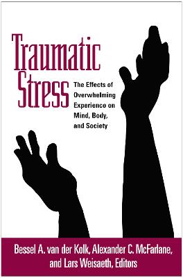 Traumatic Stress: The Effects of Overwhelming Experience on Mind, Body, and Society (Paperback)
