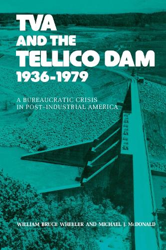 Tva And The Tellico Dam: A Bureaucratic Crisis (Paperback)