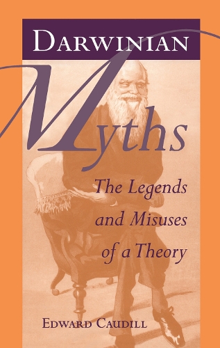 Darwinian Myths: The Legends and Misuses of a Theory (Paperback)