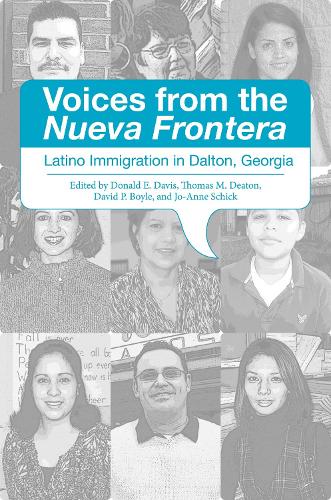 Voices from the Nueva Frontera: Latino Immigration in Dalton, Georgia (Hardback)