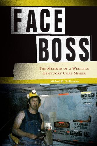 Face Boss: The Memoir of a Western Kentucky Coal Miner (Paperback)