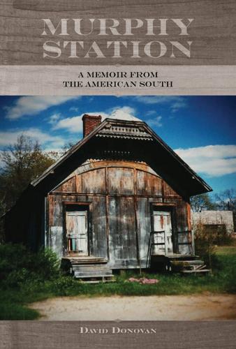 Murphy Station: A Memoir from the American South (Hardback)