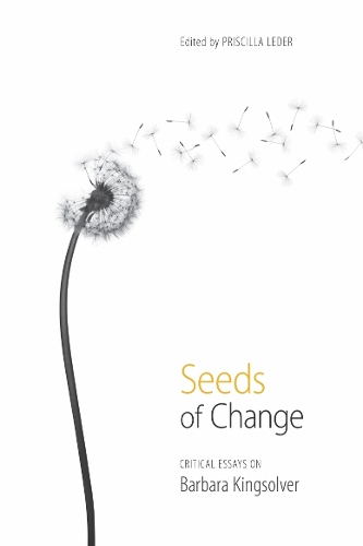 Seeds of Change: Critical Essays on Barbara Kingsolver (Paperback)