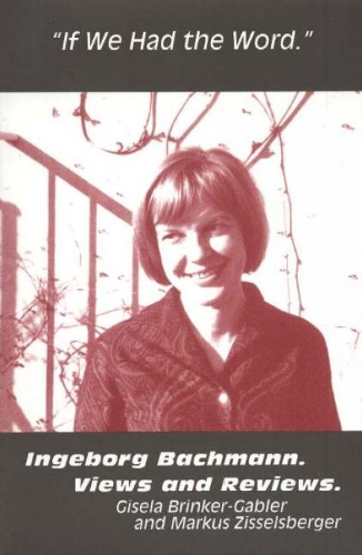 If We Had the Word: Ingeborg Bachmann, Views & Reviews (Paperback)