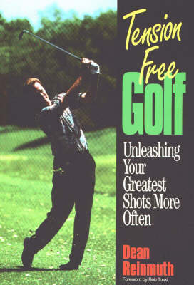 Tension Free Golf: Unleashing Your Greatest Shots More Often (Hardback)