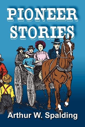 Pioneer Stories of the Second Advent Message (Paperback)