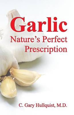 Garlic-Nature's Perfect Prescription (Paperback)