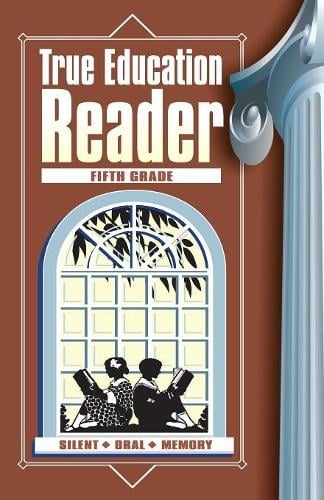 True Education Reader: Fifth Grade - True Education Reader 5 (Paperback)