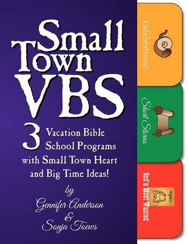 Small Town Vbs: Three Vbs Programs with Small Town Heart and Big Time Ideas! (Paperback)