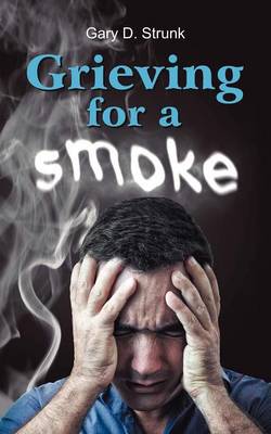 Grieving for a Smoke (Paperback)