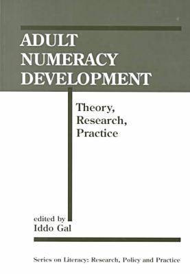 Numeracy Development: A Guide for Adult Educators - Literacy: Research, Policy & Practice (Paperback)