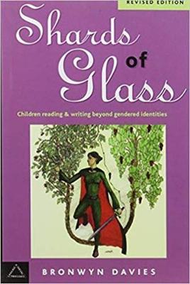 Shards Of Glass-Children Reading And Writing Beyond Gendered Identities 2Nd Ed (Paperback)