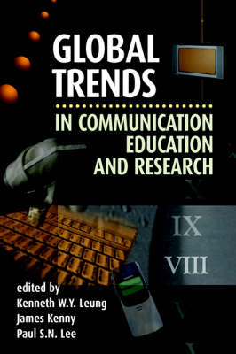 Global Trends in Communication Education and Research - Hampton Press Communication Series: New Media (Paperback)