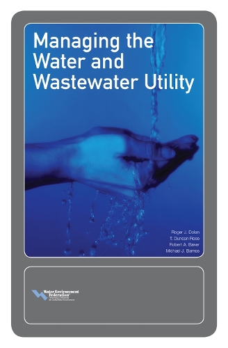 Managing the Water and Wastewater Utility (Paperback)