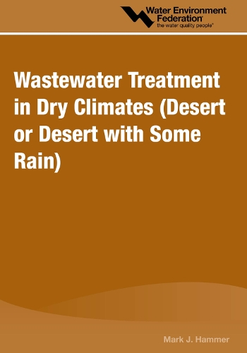 Wastewater Treatment in Dry Climates (Desert or Desert with Some Rain) (Paperback)