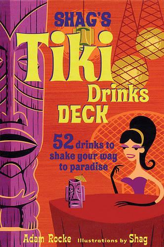 Shag's Tiki Drinks Deck: 52 Drinks to Shake Your Way to Paradise
