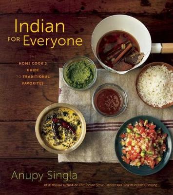 Indian for Everyone: The Home Cook's Guide to Traditional Favorites (Paperback)
