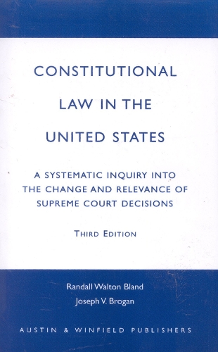 Constitutional Law in the United States: A Systematic Inquiry into the Change and Relevance of Supreme Court Decisions (Paperback)