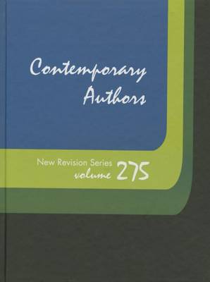 Contemporary Authors New Revision Series: A Bio-Bibliographical Guide to Current Writers in Fiction, General Non-Fiction, Poetry, Journalism, Drama, Motion Pictures, Television, & Other Fields - Contemporary Authors New Revision 260 (Hardback)