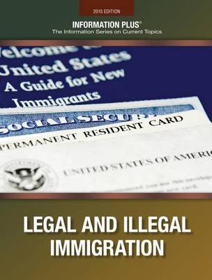 Immigration and Illegal Aliens - Information Plus (Paperback)