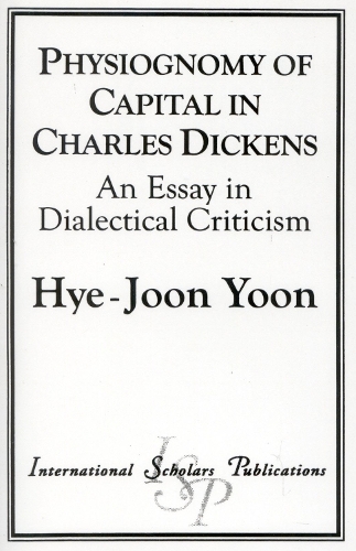 Physiognomy of Capital in Charles Dickens: An Essay in Dialectical Criticism (Paperback)