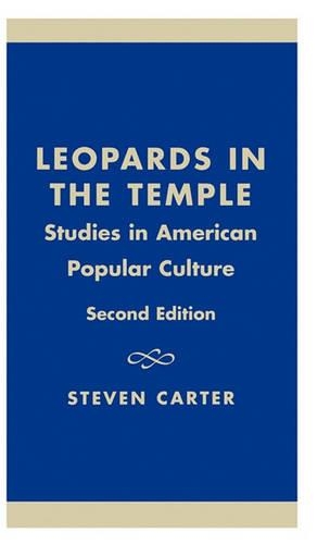Leopards in the Temple: Studies in American Popular Culture (Hardback)