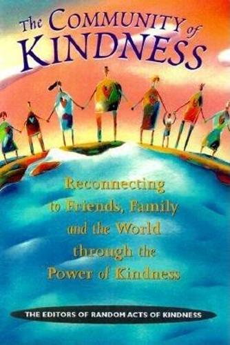 Community of Kindness: Reconnecting to Friends, Family, and the World Through the Power of Kindness (Paperback)